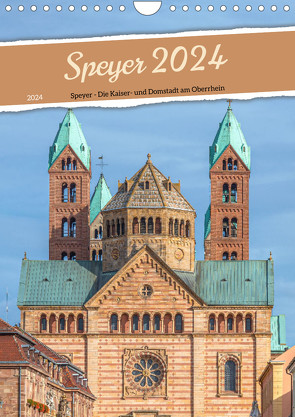 Speyer 2024 – Die Kaiser- und Domstadt am Oberrhein (Wandkalender 2024 DIN A4 hoch), CALVENDO Monatskalender von Assfalg Photographie,  Thorsten