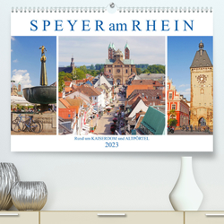 Speyer am Rhein. Rund um Kaiserdom und Altpörtel (Premium, hochwertiger DIN A2 Wandkalender 2023, Kunstdruck in Hochglanz) von M. Laube,  Lucy