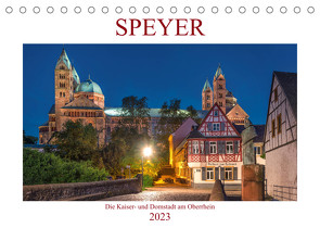 Speyer – Die Kaiser- und Domstadt am Oberrhein (Tischkalender 2023 DIN A5 quer) von Assfalg,  Thorsten