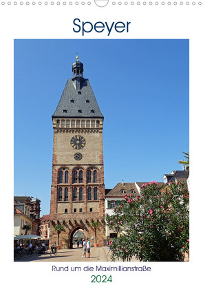 Speyer-Rund um die Maximilianstraße (Wandkalender 2024 DIN A3 hoch), CALVENDO Monatskalender von Andersen,  Ilona