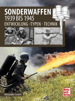 Spezial-Infanteriewaffen 1939 bis 1945 von Losert,  Alexander