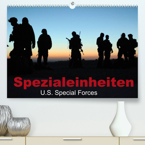 Spezialeinheiten • U.S. Special Forces (Premium, hochwertiger DIN A2 Wandkalender 2022, Kunstdruck in Hochglanz) von Stanzer,  Elisabeth