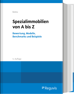 Spezialimmobilien von A bis Z (E-Book) von Adam,  Kim, Bannert,  Jörg, Beyerle,  Thomas, Billion,  Falk, Bobka,  Gabriele, Borutta,  Andreas, Braun, Breining,  Linda, Goldschmidt,  Jürgen, Hackelberg, Joeris,  Dagmar, Kadel,  Dirk, Köhler,  Marcel, Konrath,  Dipl.-Imm.-Oec. Andreas, Korkmaz,  Mehmet Ali, Lamprecht,  Ralf, Nitsch,  Harald, Pfaff,  Frank, Seitz,  Albert M., Seitz,  Jonathan, Simo,  Honoré Achille, Sirtl,  Kerstin, Templin,  Ulf, Töllner,  Martin, Troff,  Herbert, Veith,  Thomas, Werling,  Ullrich, Will,  Joachim