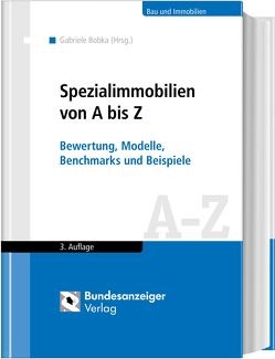 Spezialimmobilien von A bis Z (2018) von Adam,  Kim, Albertin,  Thomas, Belgardt,  Klaus, Billion,  Falk, Bobka,  Gabriele, Borutta,  Andreas, Bösch,  Dipl.-Sachv. (DIA) Heidi, Breining,  Linda, Dipl.-Ing. Herbert Troff, Dipl.-Ing. Ullrich Werling, Dipl.-Kffr. Daniela Schaper, Frank Pfaff, Friedel,  Stefan, Jahn,  Wolfgang, Joeris,  Dagmar, Köhler,  Marcel, Konrath,  Dipl.-Imm.-Oec. Andreas, Korduan,  Ralph, Lorenz,  rer.pol. David P., Lützkendorf,  Thomas, Nagel,  Jochen, Nitsch,  Harald, Ondrusch,  Stefan, Rehkugler,  Heinz, Sachverständigenbüro, Schwenk,  Walter, Templin,  Ulf, Töllner,  Martin, Unterreiner,  Frank Peter, Will,  Joachim, Zobel,  Christian