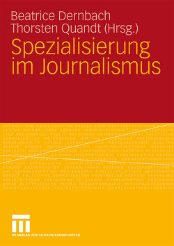 Spezialisierung im Journalismus von Dernbach,  Beatrice, Quandt,  Thorsten