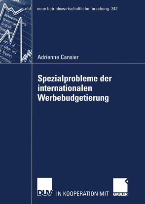 Spezialprobleme der internationalen Werbebudgetierung von Berndt,  Prof. Dr. Ralph, Cansier,  Adrienne