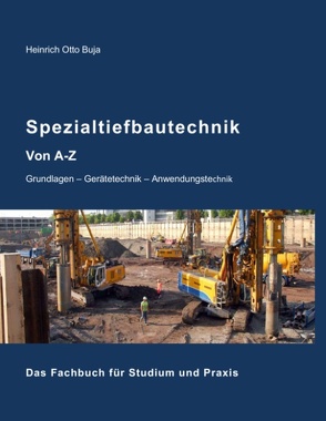 Spezialtiefbautechnik von A-Z von Buja,  Heinrich Otto