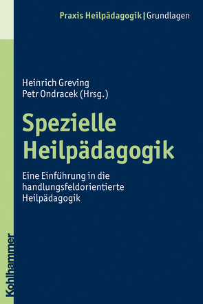 Spezielle Heilpädagogik von Greving,  Heinrich, Ondracek,  Petr