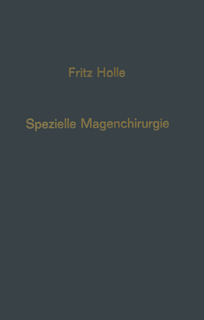 Spezielle Magenchirurgie von Büchner,  H., Hart,  W., Holle,  Fritz, Wachsmuth,  W.