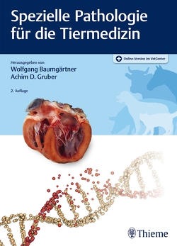 Spezielle Pathologie für die Tiermedizin von Baumgärtner,  Wolfgang, Gruber,  Achim Dieter