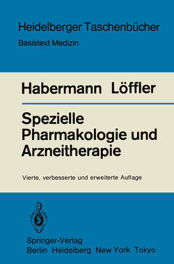 Spezielle Pharmakologie und Arzneitherapie von Habermann,  E., Löffler,  H.