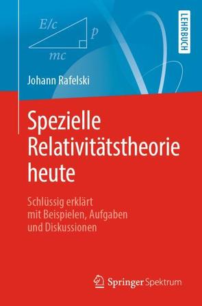 Spezielle Relativitätstheorie heute von Rafelski,  Johann