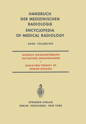 Spezielle Strahlentherapie Gutartiger Erkrankungen / Radiation Therapy of Benign Diseases von Ruckensteiner,  E., Zuppinger,  A.