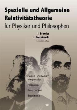 Spezielle und Allgemeine Relativitätstheorie für Physiker und Philosophen von Brandes,  Jürgen, Czerniawski,  Jan