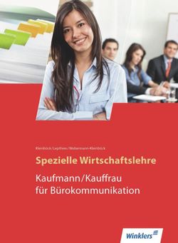 Spezielle Wirtschaftslehre – Kaufmann/Kauffrau für Bürokommunikation von Kleinböck,  Gerhard, Lepthien,  Jens, Webermann-Kleinböck,  Brigitte