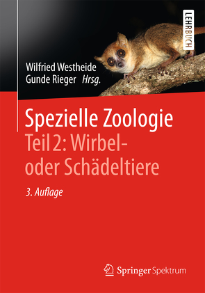 Spezielle Zoologie. Teil 2: Wirbel- oder Schädeltiere von Rieger,  Gunde, Rieger,  Reinhard, Westheide,  Wilfried