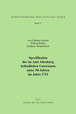 Spezifikation der im Amt Altenburg befindlichen Untertanen unter 50 Jahren im Jahre 1733 von Jaschle,  Lore Christine, Köhler,  Winfried, Weidenbruch,  Karheinz