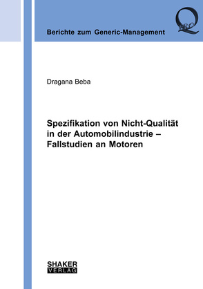 Spezifikation von Nicht-Qualität in der Automobilindustrie – Fallstudien an Motoren von Beba,  Dragana