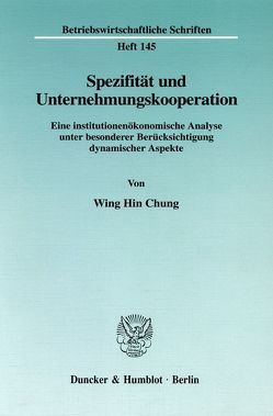Spezifität und Unternehmungskooperation. von Chung,  Wing Hin