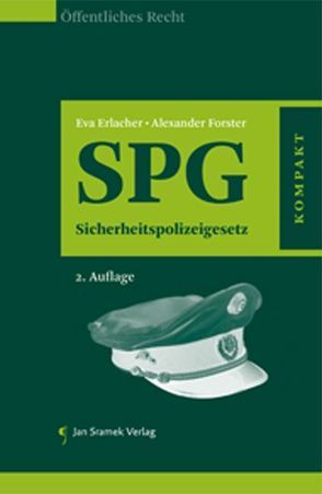 SPG – Sicherheitspolizeigesetz von Erlacher,  Eva, Forster,  Alexander