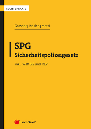 SPG – Sicherheitspolizeigesetz von Gaßner,  Georg, Ibesich,  Michael, Metzl,  Matthias
