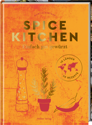 Spice Kitchen von Kintrup,  Martin, Kutelas,  Melina