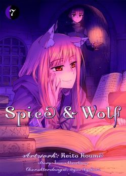 Spice & Wolf 07 von Hasekura,  Isuna, Koume,  Keito