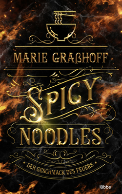 Spicy Noodles – Der Geschmack des Feuers von Graßhoff,  Marie