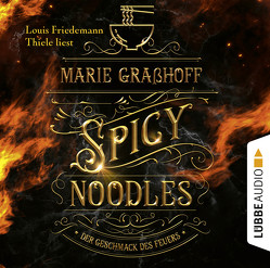 Spicy Noodles – Der Geschmack des Feuers von Graßhoff,  Marie, Thiele,  Louis Friedemann