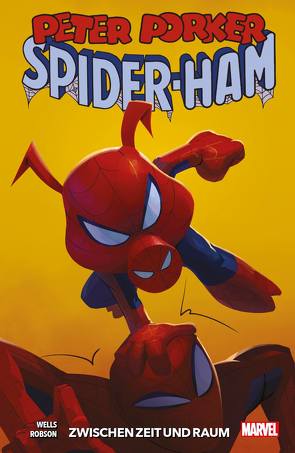 Peter Porker: Spider-Ham: Zwischen Zeit und Raum von Robson,  Will, Strittmatter,  Michael, Wells,  Zeb