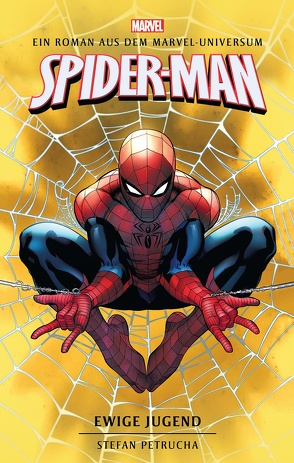 Spider-Man: Ewige Jugend: Ein Roman aus dem Marvel-Universum von Petrucha,  Stefan, Stahl,  Timothy