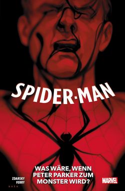 Spider-Man: Was wäre, wenn Peter Parker zum Monster wird? von Ferry,  Pasqual, Hidalgo,  Carolin, Zdarsky,  Chip