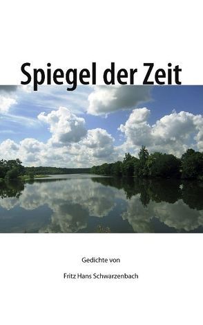 Spiegel der Zeit von Schwarzenbach,  Fritz H