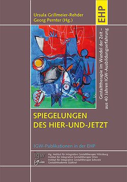 Spiegelungen des Hier-und-Jetzt von Bezić,  Irena, Brodbeck,  Karl-Heinz, Chicken,  Andy, Flaig,  Maria, Gill,  Werner, Grillmeier-Rehder,  Ursula, Haberzettl,  Anne, Hartmann-Kottek,  Lotte, Hillers-Chen,  Annette, Ladisisch-Raine,  Almut, Laskowska,  Barbara, Martin,  Katharina, Moser,  Tilmann, Pernter,  Georg, Roth,  Iris, Süss,  Hans-Jörg, Toebe,  Peter