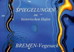 Spiegelungen im historischen Hafen Bremen-Vegesack (Tischaufsteller DIN A5 quer) von M. Laube,  Lucy