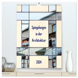 Spiegelungen in der Architektur (hochwertiger Premium Wandkalender 2024 DIN A2 hoch), Kunstdruck in Hochglanz von Kolfenbach,  Klaus