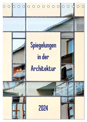 Spiegelungen in der Architektur (Tischkalender 2024 DIN A5 hoch), CALVENDO Monatskalender von Kolfenbach,  Klaus