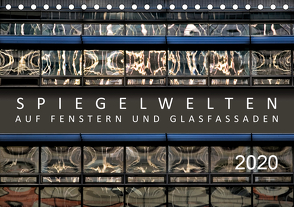 Spiegelwelten auf Fenstern und Glasfassaden (Tischkalender 2020 DIN A5 quer) von Braun,  Werner