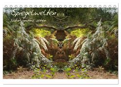 Spiegelwelten – Natur anders sehen (Tischkalender 2024 DIN A5 quer), CALVENDO Monatskalender von Hubner,  Katharina