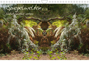 Spiegelwelten – Natur anders sehen (Wandkalender 2023 DIN A4 quer) von Hubner,  Katharina