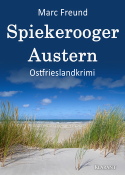 Spiekerooger Austern. Ostfrieslandkrimi von Freund,  Marc