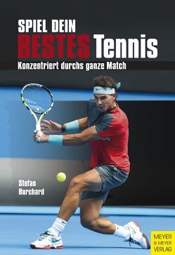 Spiel dein bestes Tennis von Burchard,  Stefan