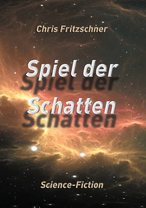 Spiel der Schatten von Fritzschner,  Chris