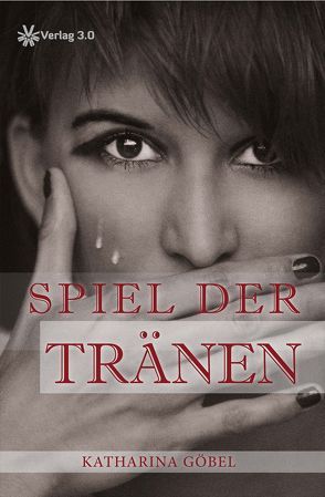 Spiel der Tränen von Göbel,  Katharina