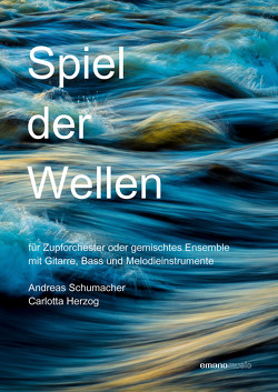 Spiel der Wellen von Herzog,  Carlotta, Schumacher,  Andreas