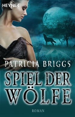 Spiel der Wölfe von Briggs,  Patricia, Lamatsch,  Vanessa