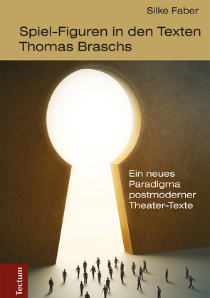 Spiel-Figuren in den Texten Thomas Braschs von Faber,  Silke