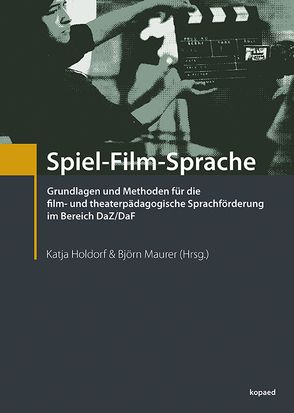 Spiel-Film-Sprache von Holdorf,  Katja, Maurer,  Björn