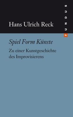 Spiel Form Künste von Reck,  Hans U, Ternes,  Bernd