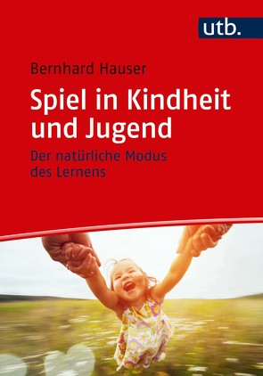 Spiel in Kindheit und Jugend von Hauser,  Bernhard